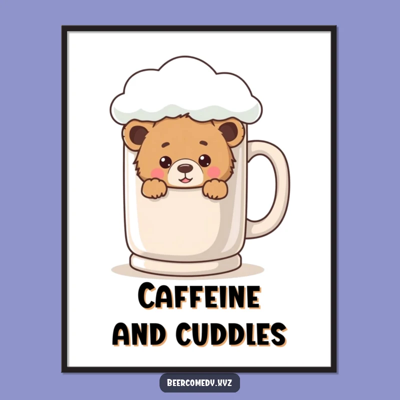 Funny Bear Cub Poster: Adorable Cub Art, Whimsical Funny Gift Decor