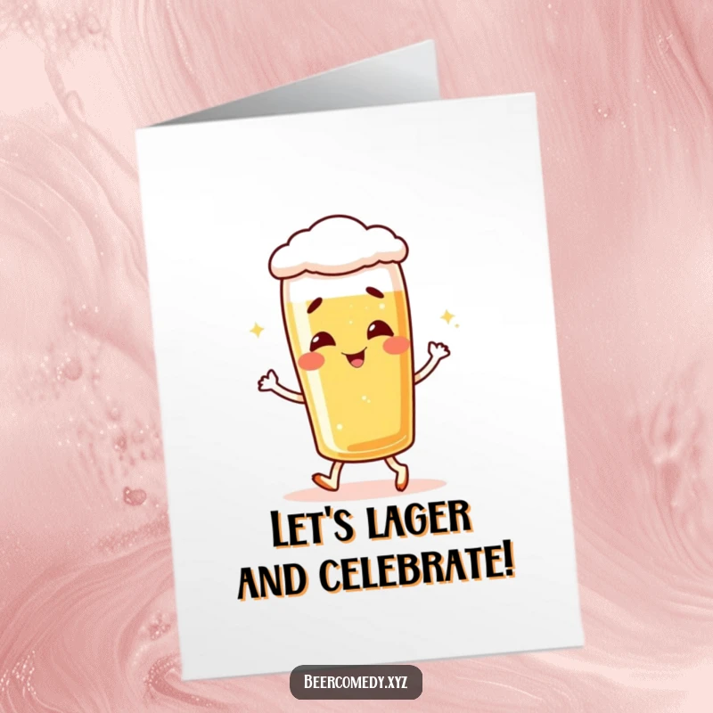 Funny free printable birthday card of a giggling lager glass doing a little shuffle, spreading infectious birthday cheer and laughter.